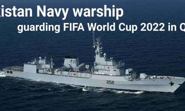 Pakistan Navy Warship                                                               guarding FIFA World Cup 2022 in Qatar